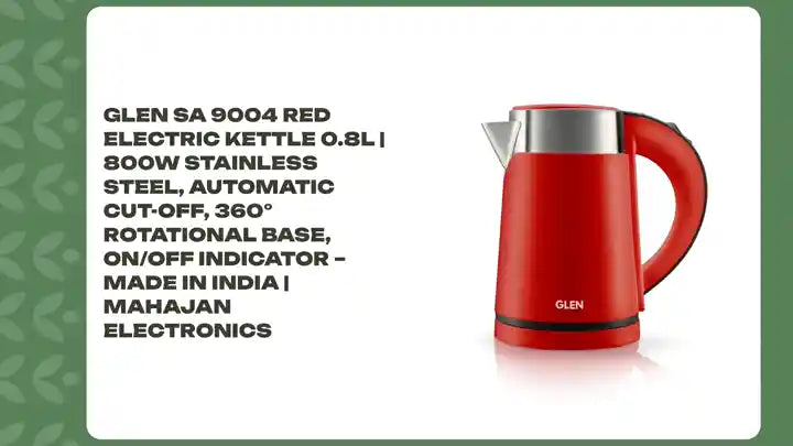 Glen SA 9004 Red Electric Kettle 0.8L | 800W Stainless Steel, Automatic Cut-Off, 360° Rotational Base, ON/OFF Indicator – Made in India | Mahajan Electronics by@Outfy