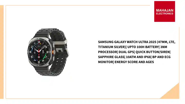 Samsung Galaxy Watch Ultra 2025 (47mm, LTE, Titanium Silver)| Upto 100h Battery| 3nm Processor| Dual GPS| Quick Button/Siren| Sapphire Glass| 10ATM and IP68| BP and ECG Monitor| Energy Score and Ages by@Outfy