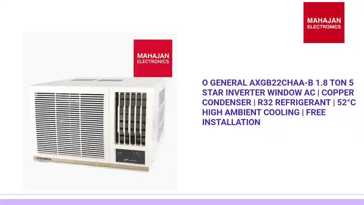 O General AXGB22CHAA-B 1.8 Ton 5 Star Inverter Window AC | Copper Condenser | R32 Refrigerant | 52°C High Ambient Cooling | Free Installation by@Outfy