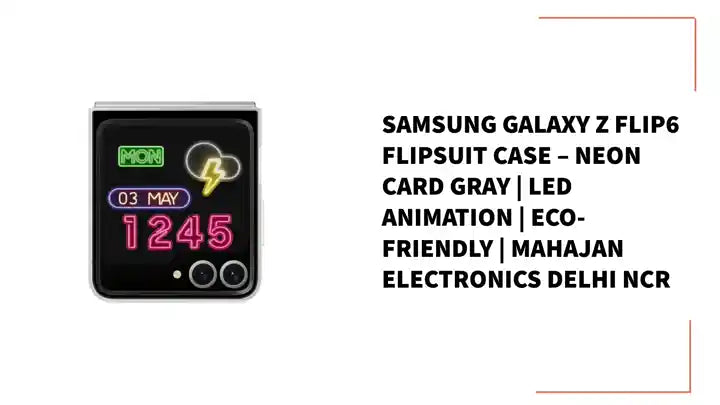 Samsung Galaxy Z Flip6 Flipsuit Case – Neon Card Gray | LED Animation | Eco-Friendly | Mahajan Electronics Delhi NCR by@Outfy