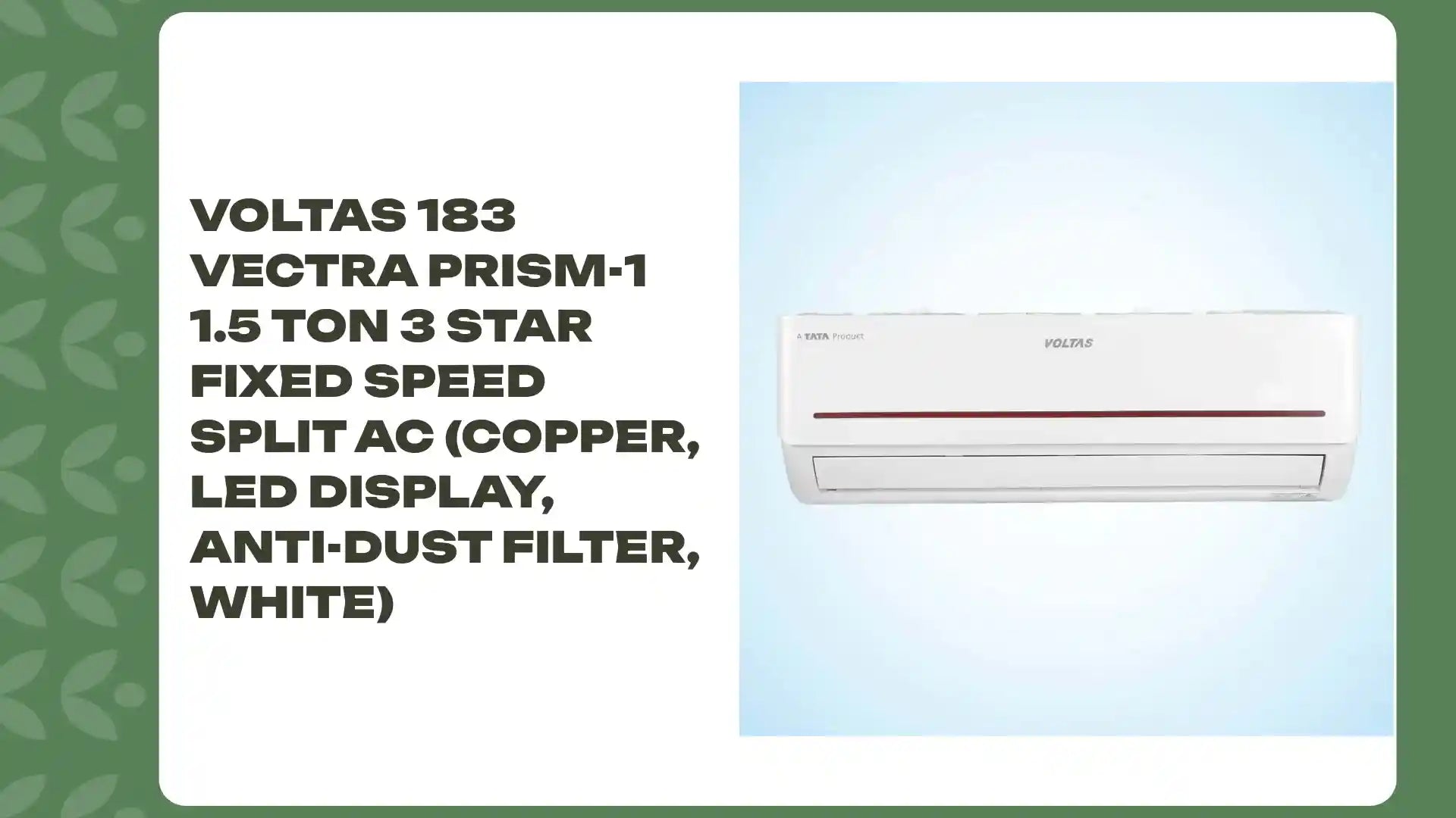 Voltas 183 Vectra Prism-1 1.5 Ton 3 Star Fixed Speed Split AC (Copper, LED Display, Anti-dust Filter, White) by@Outfy