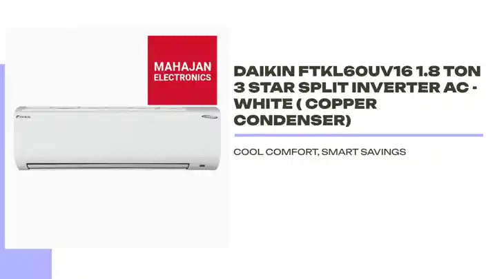 Daikin FTKL60UV16 1.8 Ton 3 Star Split Inverter AC - White ( Copper Condenser) by@Outfy