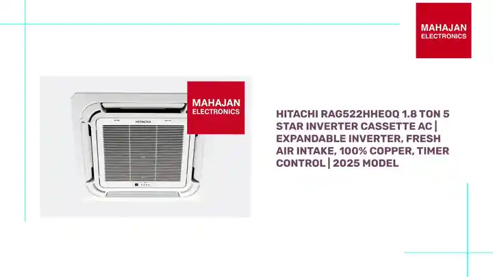 Hitachi RAG522HHEOQ 1.8 Ton 5 Star Inverter Cassette AC | Expandable Inverter, Fresh Air Intake, 100% Copper, Timer Control | 2025 Model by@Outfy