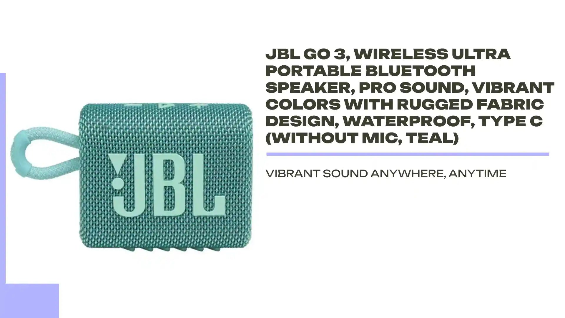 JBL Go 3, Wireless Ultra Portable Bluetooth Speaker, Pro Sound, Vibrant Colors with Rugged Fabric Design, Waterproof, Type C (Without Mic, Teal) by@Outfy