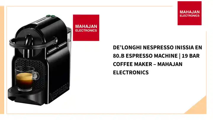 De’Longhi Nespresso Inissia EN 80.B Espresso Machine | 19 Bar Coffee Maker – Mahajan Electronics by@Outfy