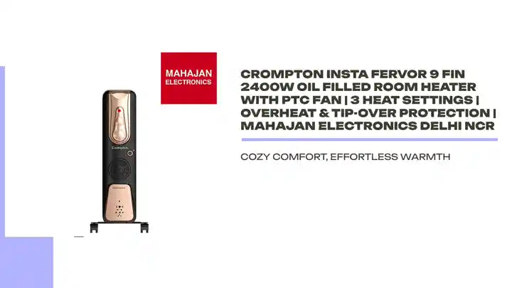 Crompton Insta Fervor 9 Fin 2400W Oil Filled Room Heater with PTC Fan | 3 Heat Settings | Overheat & Tip-Over Protection | Mahajan Electronics Delhi NCR by@Outfy