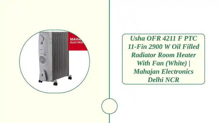 Usha OFR 4211 F PTC 11-Fin 2900 W Oil Filled Radiator Room Heater with Fan (White) | Mahajan Electronics Delhi NCR by@Outfy