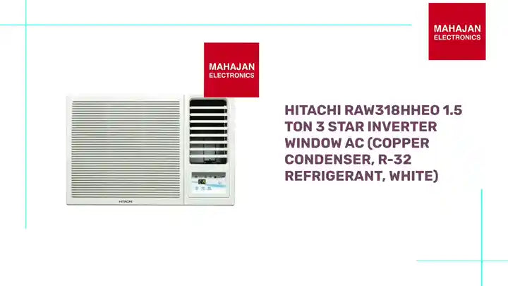 Hitachi RAW318HHEO 1.5 Ton 3 Star Inverter Window AC (Copper Condenser, R-32 Refrigerant, White) by@Outfy