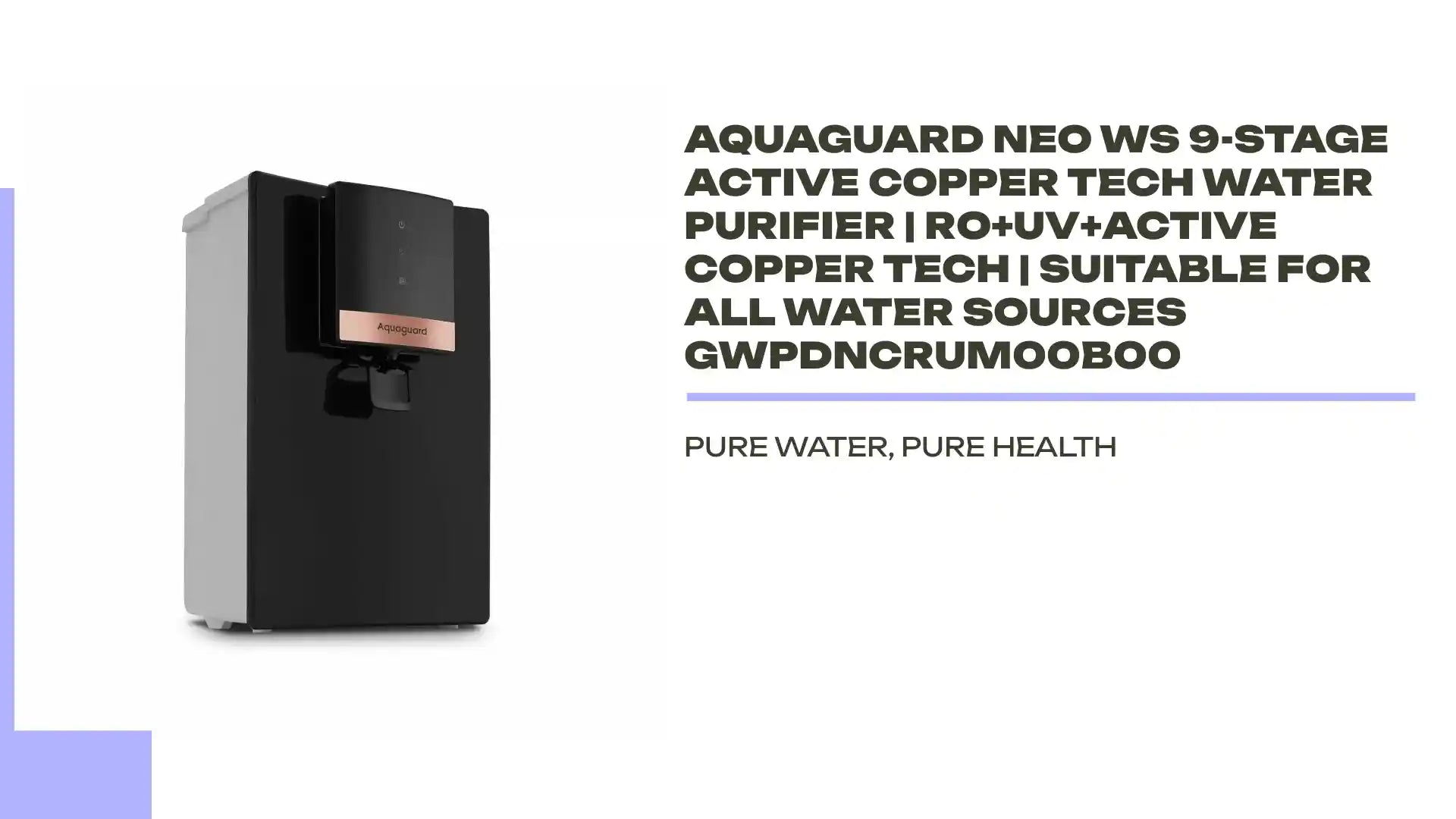 Aquaguard Neo WS 9-Stage Active Copper Tech Water Purifier | RO+UV+Active Copper Tech | Suitable for all Water Sources GWPDNCRUM00B00 by@Outfy