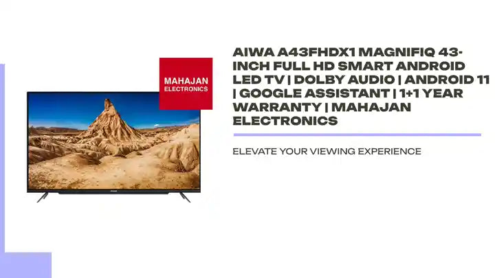 AIWA A43FHDX1 MAGNIFIQ 43-inch Full HD Smart Android LED TV | Dolby Audio | Android 11 | Google Assistant | 1+1 Year Warranty | Mahajan Electronics by@Outfy