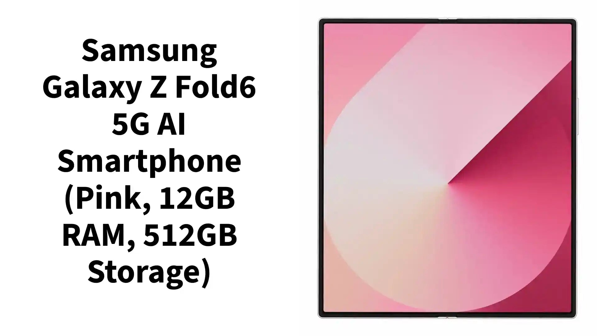 Samsung Galaxy Z Fold6 5G AI Smartphone (Pink, 12GB RAM, 512GB Storage) by@Outfy