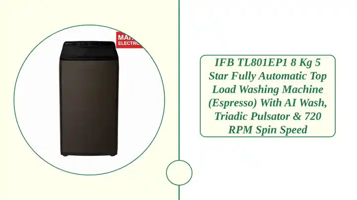 IFB TL801EP1 8 Kg 5 Star Fully Automatic Top Load Washing Machine (Espresso) with AI Wash, Triadic Pulsator & 720 RPM Spin Speed by@Outfy