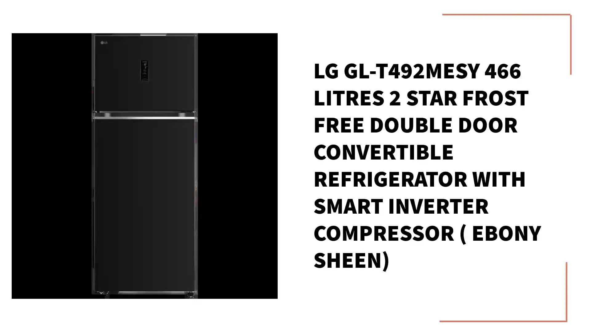 LG GL-T492MESY 466 Litres 2 Star Frost Free Double Door Convertible Refrigerator with Smart Inverter Compressor ( Ebony Sheen) by@Outfy