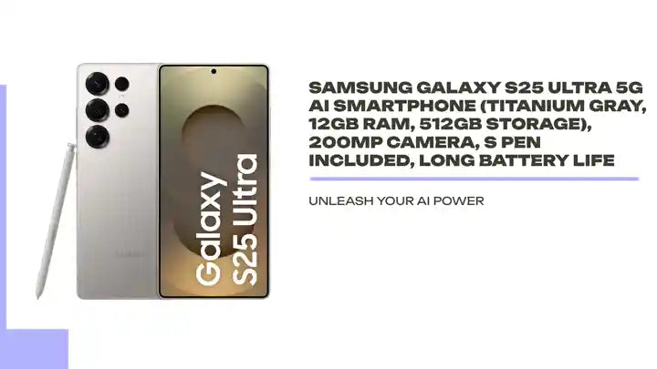 Samsung Galaxy S25 Ultra 5G AI Smartphone (Titanium Gray, 12GB RAM, 512GB Storage), 200MP Camera, S Pen Included, Long Battery Life by@Outfy