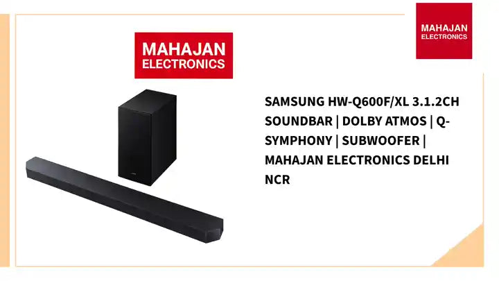 Samsung HW-Q600F/XL 3.1.2ch Soundbar | Dolby Atmos | Q-Symphony | Subwoofer | Mahajan Electronics Delhi NCR by@Outfy