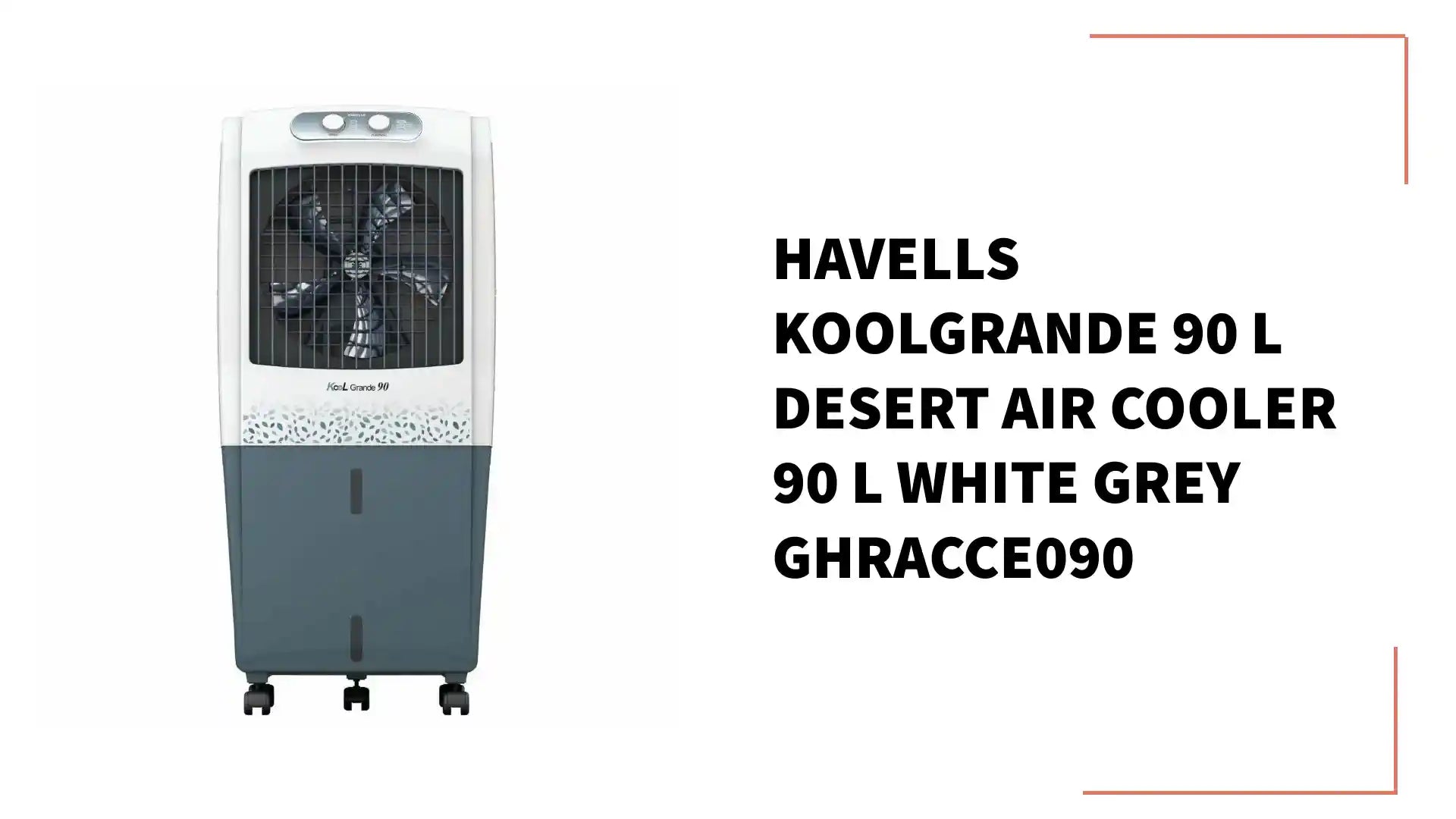 Havells KoolGrande 90 L Desert Air Cooler 90 L White Grey GHRACCE090 by@Outfy