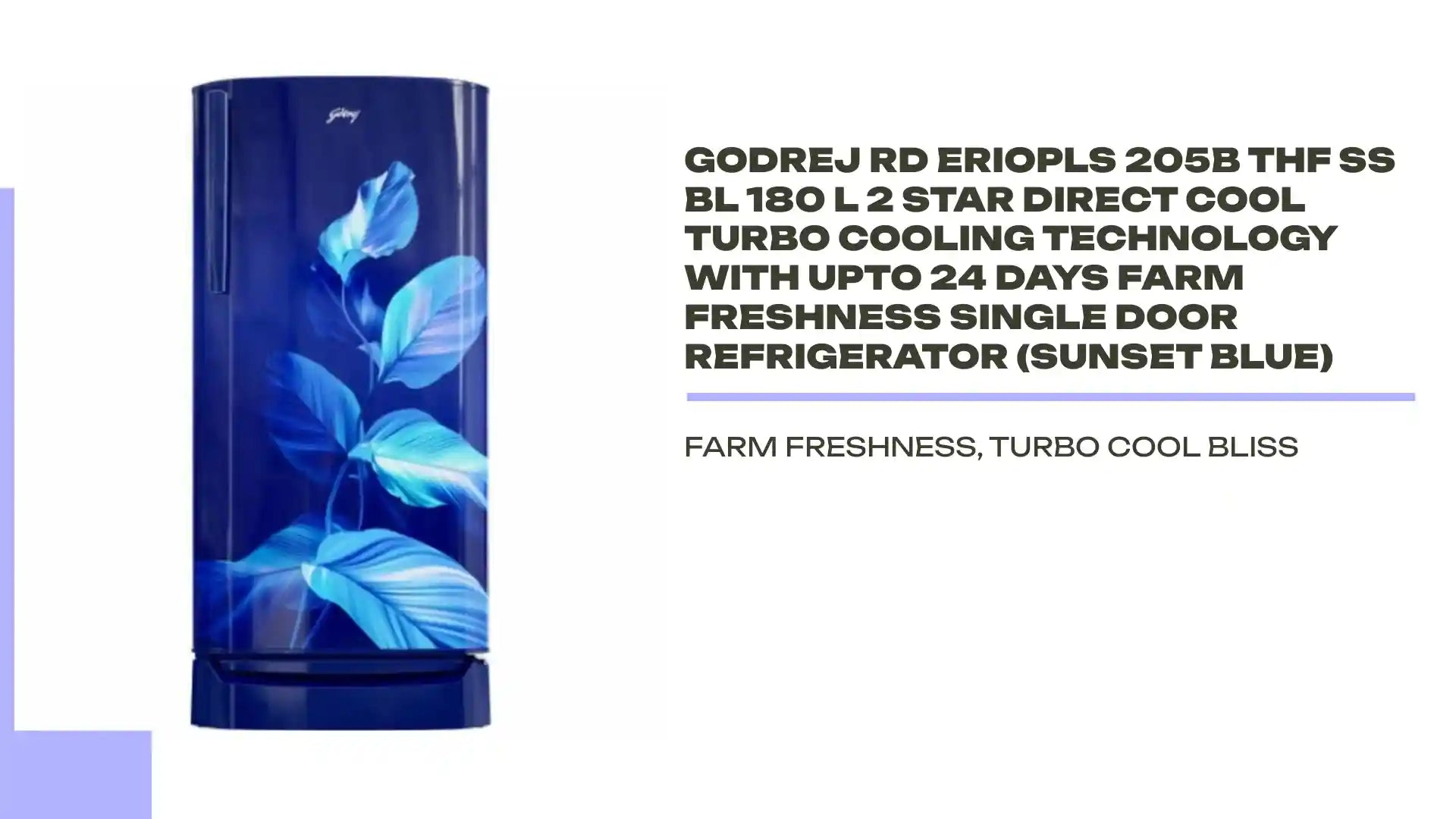 Godrej RD ERIOPLS 205B THF SS BL 180 L 2 Star Direct Cool Turbo Cooling Technology With Upto 24 Days farm Freshness Single Door Refrigerator (Sunset Blue) by@Outfy