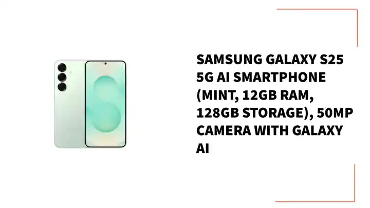 Samsung Galaxy S25 5G AI Smartphone (Mint, 12GB RAM, 128GB Storage), 50MP Camera with Galaxy AI by@Outfy