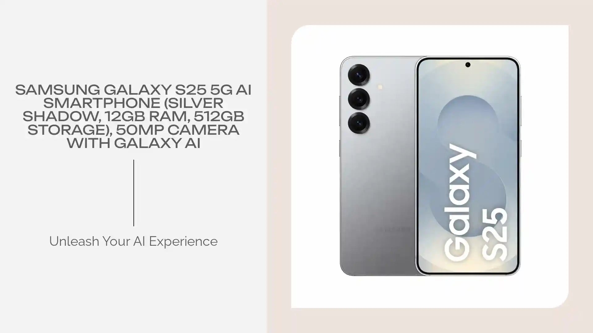Samsung Galaxy S25 5G AI Smartphone (Silver Shadow, 12GB RAM, 512GB Storage), 50MP Camera with Galaxy AI by@Outfy