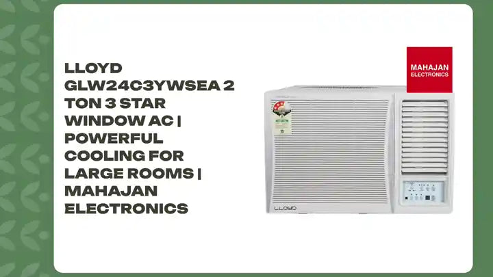 Lloyd GLW24C3YWSEA 2 Ton 3 Star Window AC | Powerful Cooling for Large Rooms | Mahajan Electronics by@Outfy