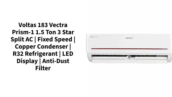 Voltas 183 Vectra Prism-1 1.5 Ton 3 Star Split AC | Fixed Speed | Copper Condenser | R32 Refrigerant | LED Display | Anti-Dust Filter by@Outfy