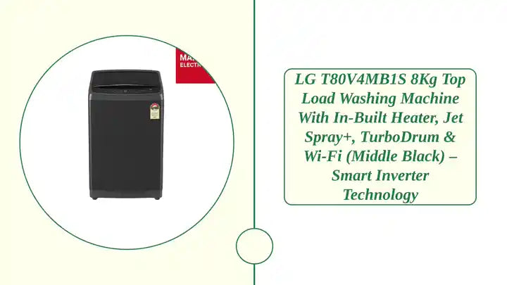 LG T80V4MB1S 8Kg Top Load Washing Machine with In-Built Heater, Jet Spray+, TurboDrum & Wi-Fi (Middle Black) – Smart Inverter Technology by@Outfy