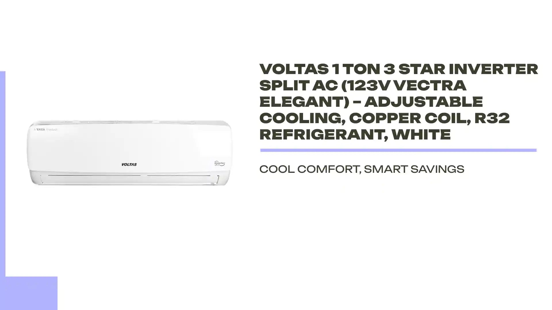 Voltas 1 Ton 3 Star Inverter Split AC (123V Vectra Elegant) – Adjustable Cooling, Copper Coil, R32 Refrigerant, White by@Outfy