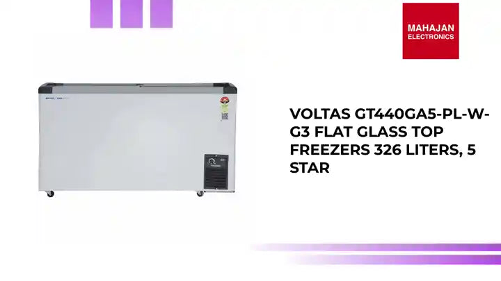 Voltas GT440GA5-PL-W-G3 Flat Glass Top Freezers 326 Liters, 5 Star by@Outfy