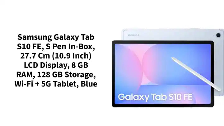 Samsung Galaxy Tab S10 FE, S Pen in-Box, 27.7 cm (10.9 inch) LCD Display, 8 GB RAM, 128 GB Storage, Wi-Fi + 5G Tablet, Blue by@Outfy