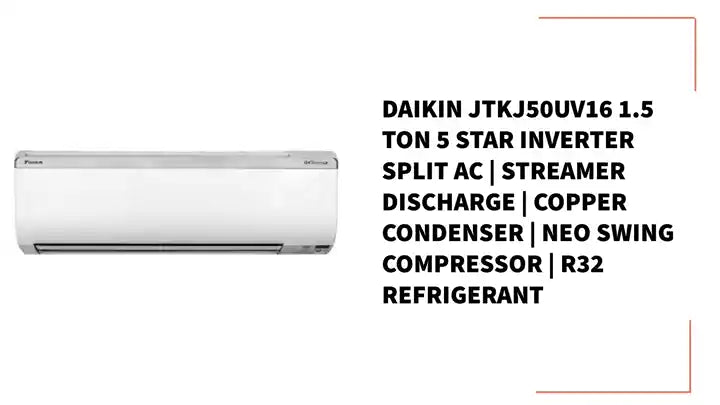 Daikin JTKJ50UV16 1.5 Ton 5 Star Inverter Split AC | Streamer Discharge | Copper Condenser | Neo Swing Compressor | R32 Refrigerant by@Outfy