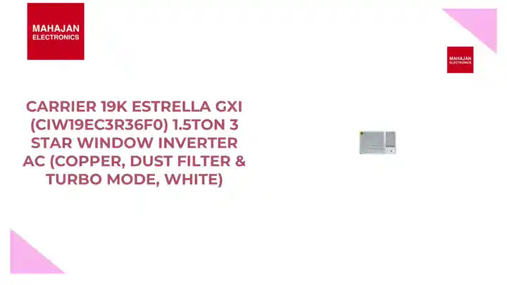 Carrier 19K ESTRELLA GXI (CIW19EC3R36F0) 1.5Ton 3 Star Window Inverter AC (Copper, Dust Filter & Turbo Mode, White) by@Outfy