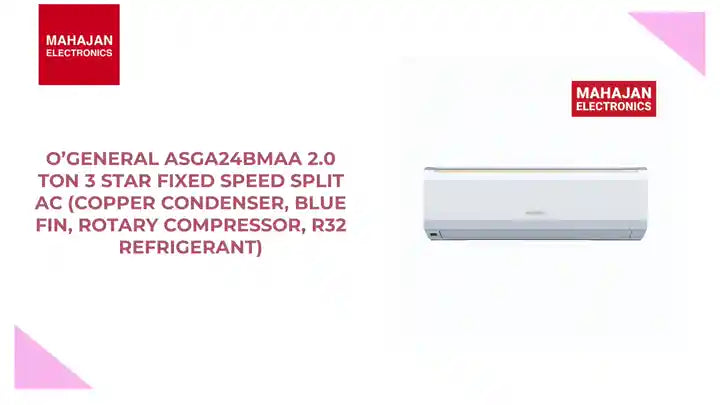 O’General ASGA24BMAA 2.0 Ton 3 Star Fixed Speed Split AC (Copper Condenser, Blue Fin, Rotary Compressor, R32 Refrigerant) by@Outfy
