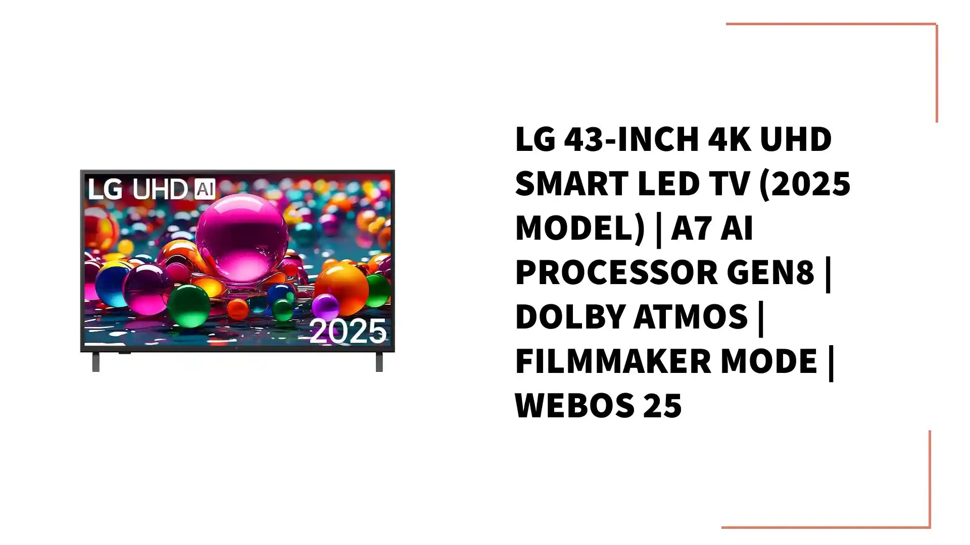 LG 43-Inch 4K UHD Smart LED TV (2025 Model) | α7 AI Processor Gen8 | Dolby Atmos | Filmmaker Mode | webOS 25 by@Outfy