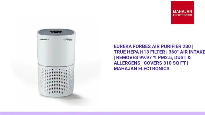 Eureka Forbes Air Purifier 230 | True HEPA H13 Filter | 360° Air Intake | Removes 99.97 % PM2.5, Dust & Allergens | Covers 310 Sq Ft | Mahajan Electronics by@Outfy