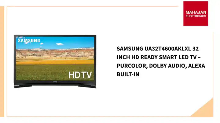 Samsung UA32T4600AKLXL 32 Inch HD Ready Smart LED TV – PurColor, Dolby Audio, Alexa Built-in by@Outfy