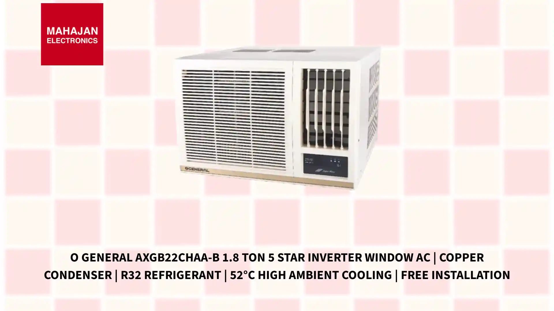O General AXGB22CHAA-B 1.8 Ton 5 Star Inverter Window AC | Copper Condenser | R32 Refrigerant | 52°C High Ambient Cooling | Free Installation by@Outfy