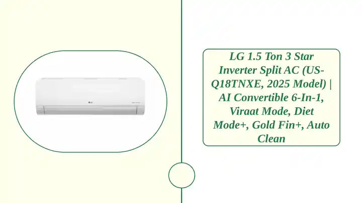 LG 1.5 Ton 3 Star Inverter Split AC (US-Q18TNXE, 2025 Model) | AI Convertible 6-in-1, Viraat Mode, Diet Mode+, Gold Fin+, Auto Clean by@Outfy