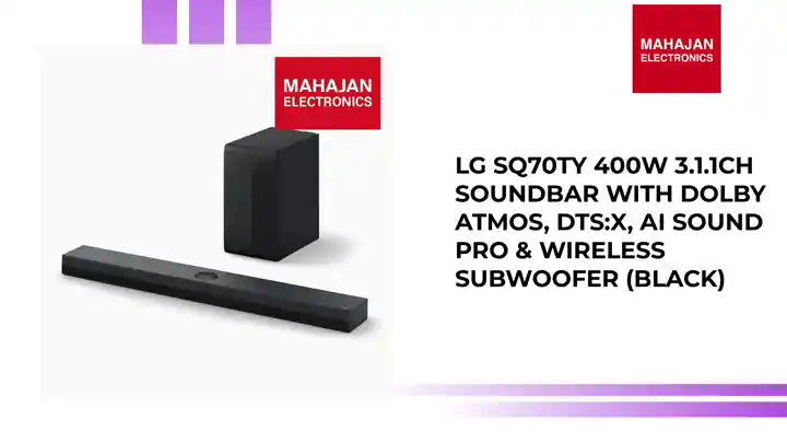 LG SQ70TY 400W 3.1.1Ch Soundbar with Dolby Atmos, DTS:X, AI Sound Pro & Wireless Subwoofer (Black) by@Outfy