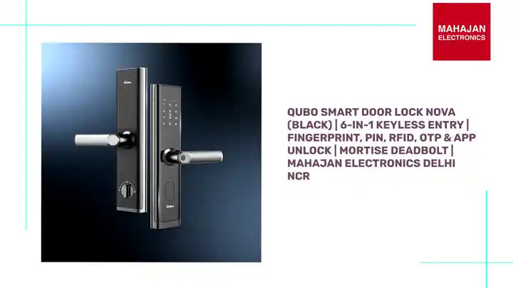 Qubo Smart Door Lock NOVA (Black) | 6-in-1 Keyless Entry | Fingerprint, PIN, RFID, OTP & App Unlock | Mortise Deadbolt | Mahajan Electronics Delhi NCR by@Outfy