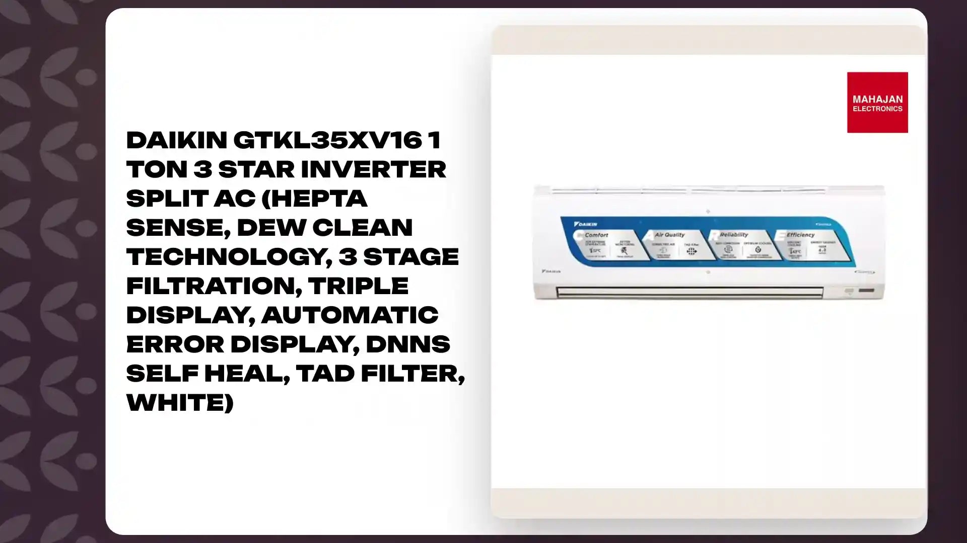 Daikin GTKL35XV16 1 Ton 3 Star Inverter Split AC (Hepta Sense, Dew Clean Technology, 3 Stage Filtration, Triple Display, Automatic Error Display, DNNS Self Heal, TAD Filter, White) by@Outfy