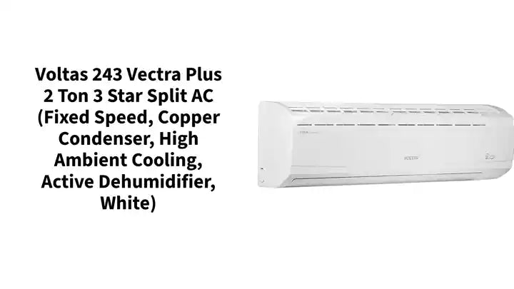 Voltas 243 Vectra Plus 2 Ton 3 Star Split AC (Fixed Speed, Copper Condenser, High Ambient Cooling, Active Dehumidifier, White) by@Outfy