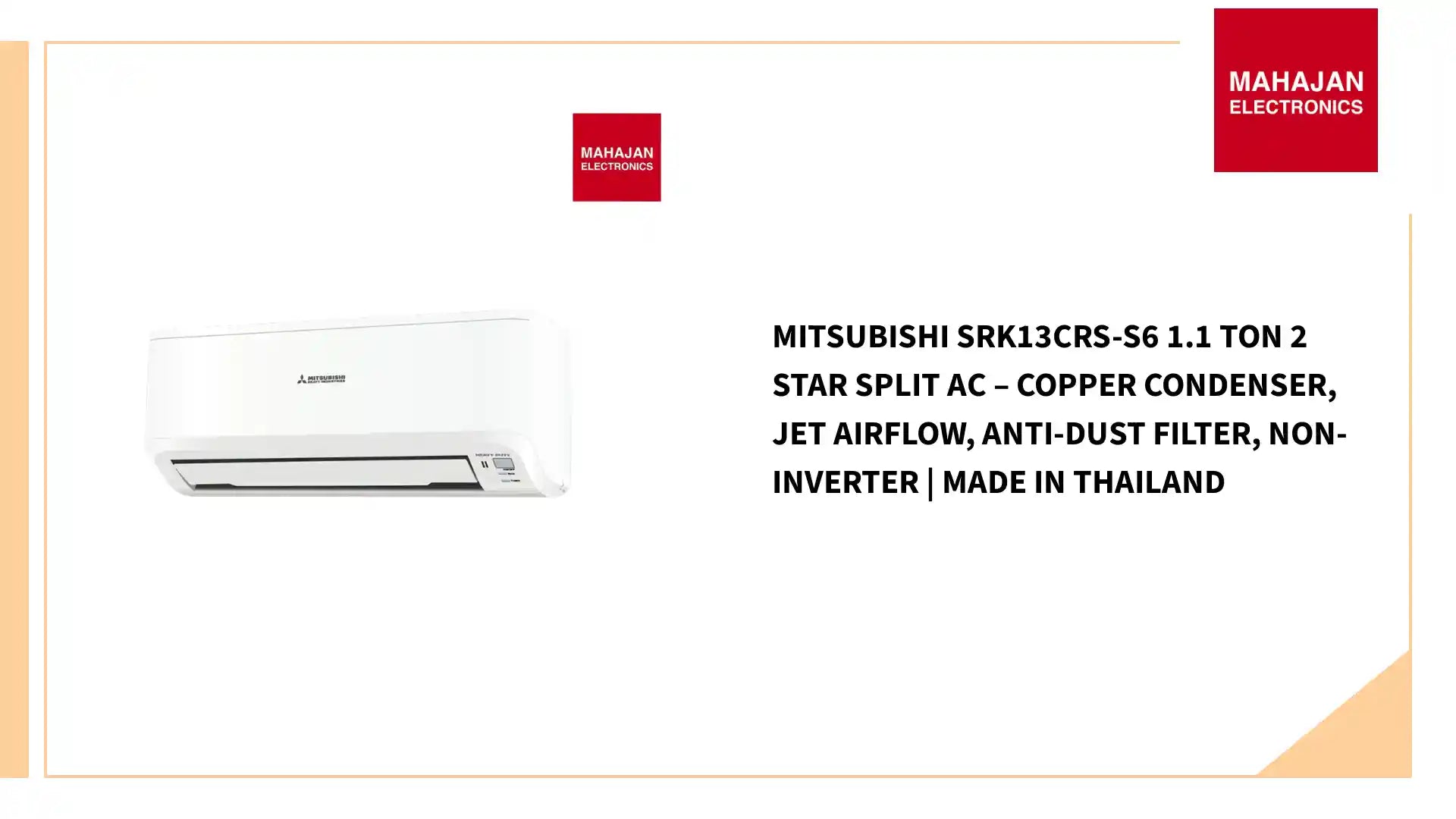 Mitsubishi SRK13CRS-S6 1.1 Ton 2 Star Split AC – Copper Condenser, Jet Airflow, Anti-Dust Filter, Non-Inverter | Made in Thailand by@Outfy