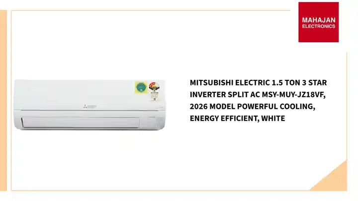 Mitsubishi Electric 1.5 Ton 3 Star Inverter Split AC MSY-MUY-JZ18VF, 2026 Model Powerful Cooling, Energy Efficient, White by@Outfy