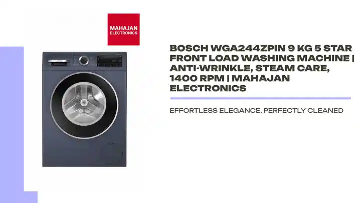 Bosch WGA244ZPIN 9 Kg 5 Star Front Load Washing Machine | Anti-Wrinkle, Steam Care, 1400 RPM | Mahajan Electronics by@Outfy
