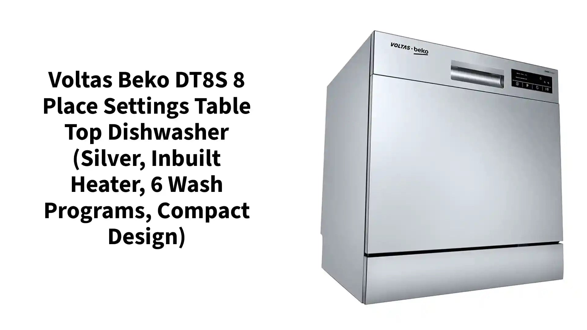Voltas Beko DT8S 8 Place Settings Table Top Dishwasher (Silver, Inbuilt Heater, 6 Wash Programs, Compact Design) by@Outfy