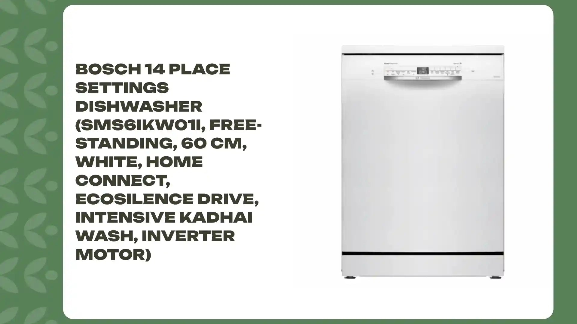 Bosch 14 Place Settings Dishwasher (SMS6IKW01I, Free-Standing, 60 cm, White, Home Connect, EcoSilence Drive, Intensive Kadhai Wash, Inverter Motor) by@Outfy
