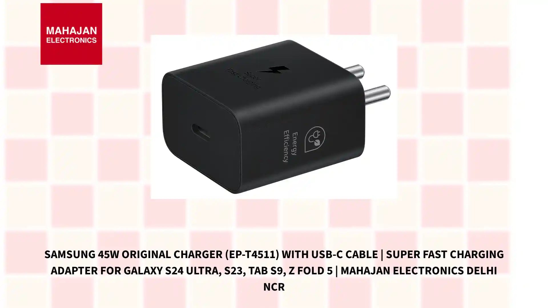 Samsung 45W Original Charger (EP-T4511) with USB-C Cable | Super Fast Charging Adapter for Galaxy S24 Ultra, S23, Tab S9, Z Fold 5 | Mahajan Electronics Delhi NCR by@Outfy