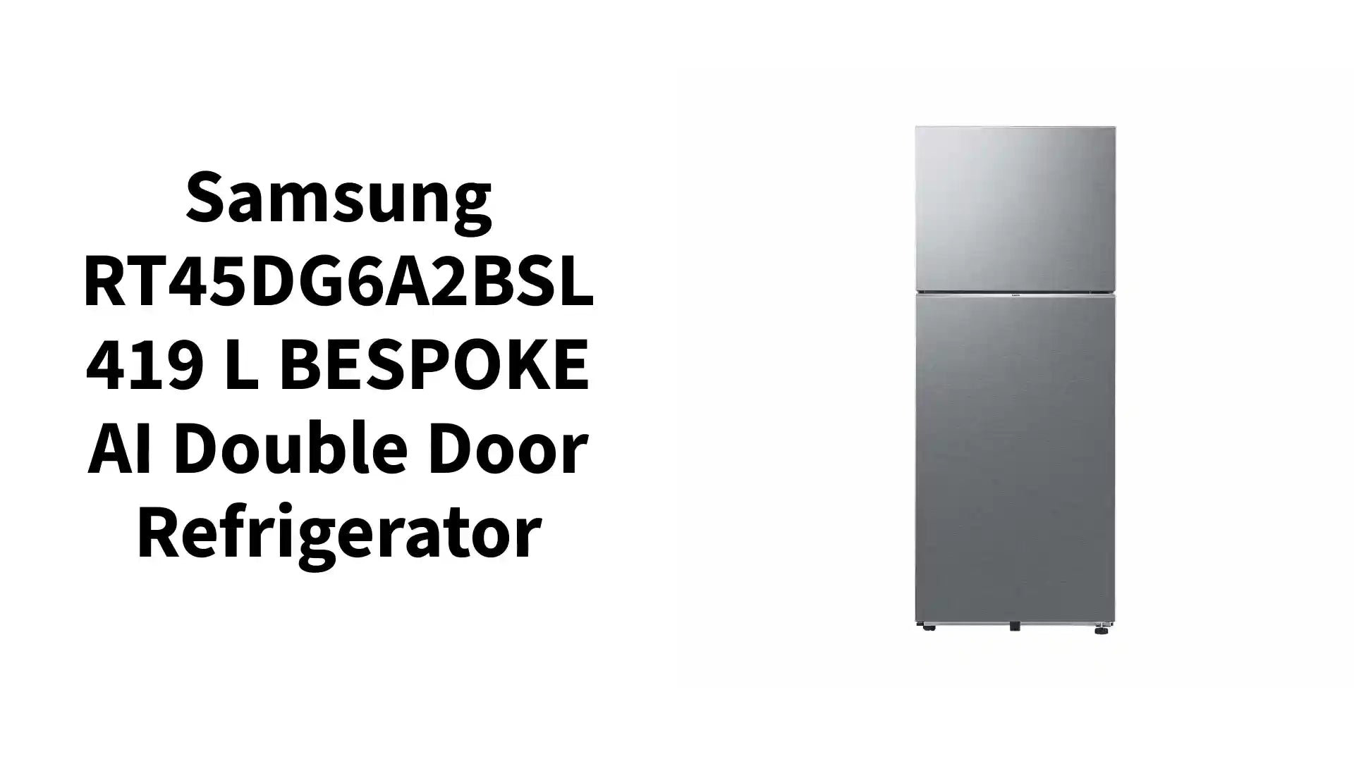 Samsung RT45DG6A2BSL 419 L BESPOKE AI Double Door Refrigerator by@Outfy