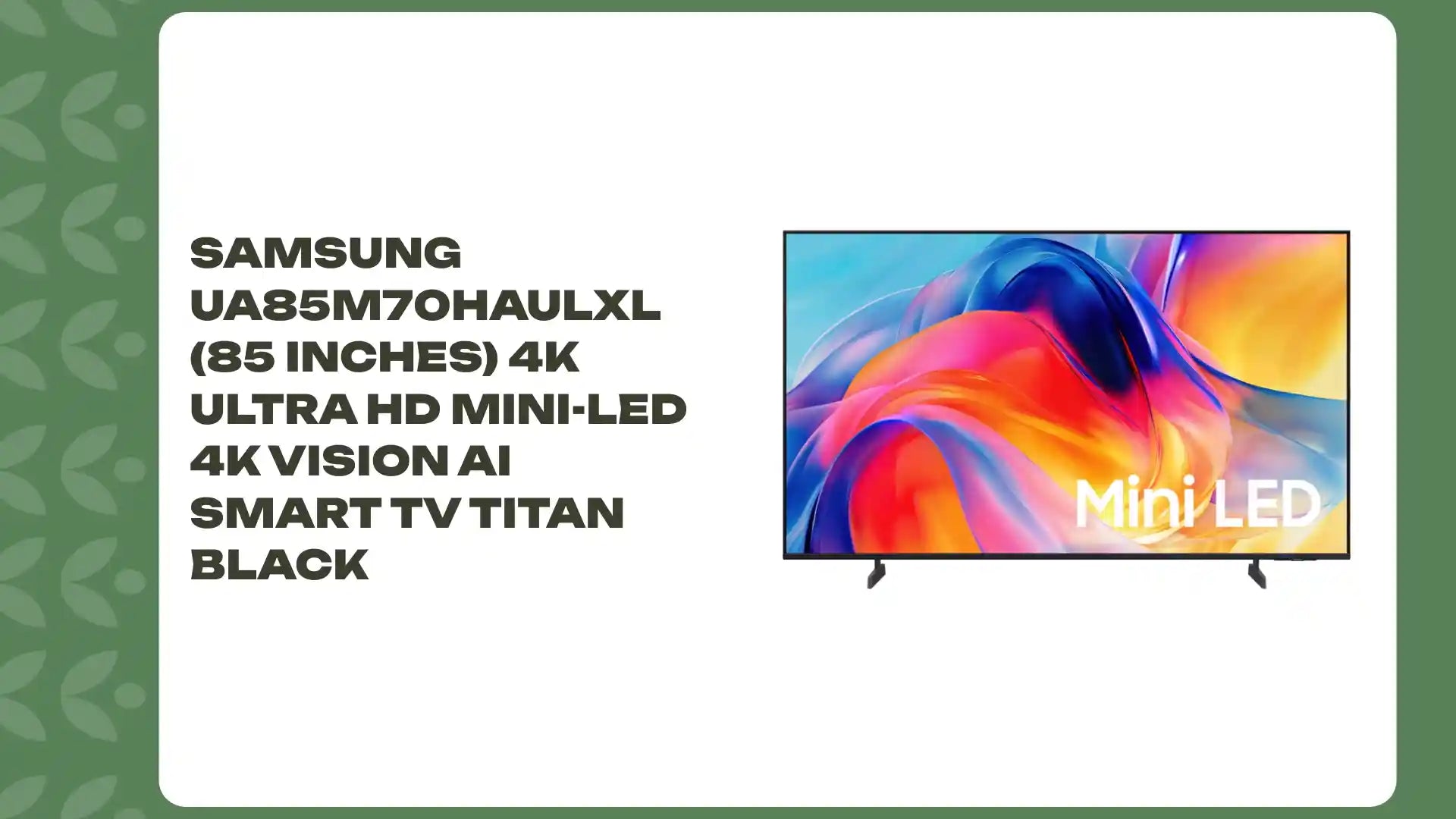 Samsung UA85M70HAULXL (85 inches) 4K Ultra HD Mini-LED 4K Vision AI Smart TV Titan Black by@Outfy