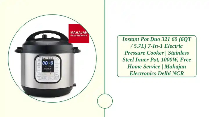 Instant Pot Duo 321 60 (6QT / 5.7L) 7-in-1 Electric Pressure Cooker | Stainless Steel Inner Pot, 1000W, Free Home Service | Mahajan Electronics Delhi NCR by@Outfy